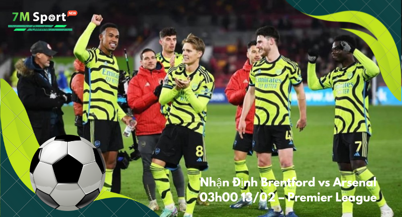 Đội hình dự kiến trước trận Brentford vs Arsenal
